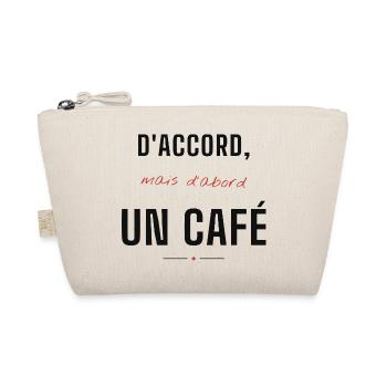 D'accord mais d'abord un Café - Trousse biologique - nature - Devant