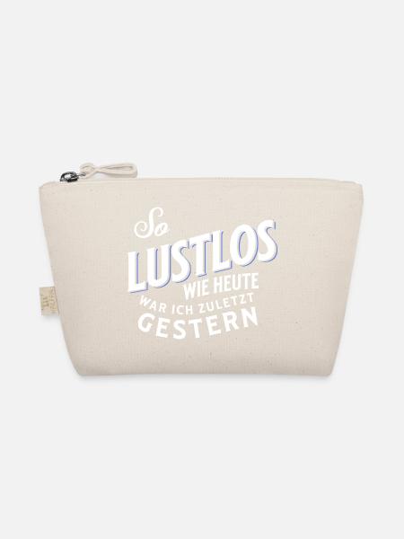 So lustlos wie heute war ich zuletzt gestern - Bio-Täschchen - Natur