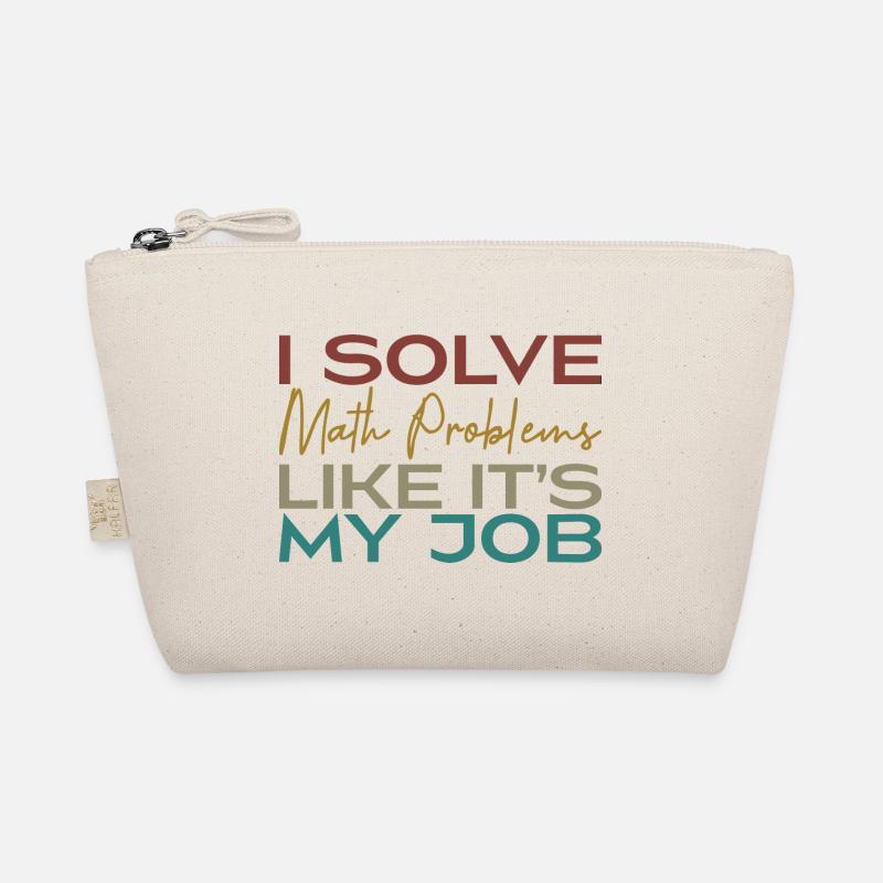 I Solve Math Problems Like It's My Job Trousse biologique