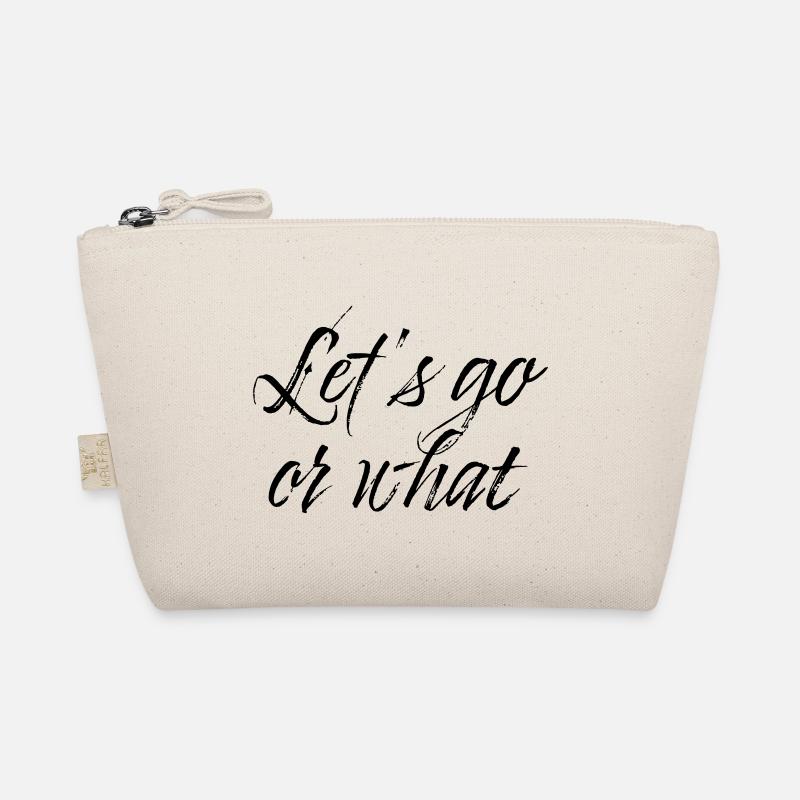 Lets go or what Organic Pouch