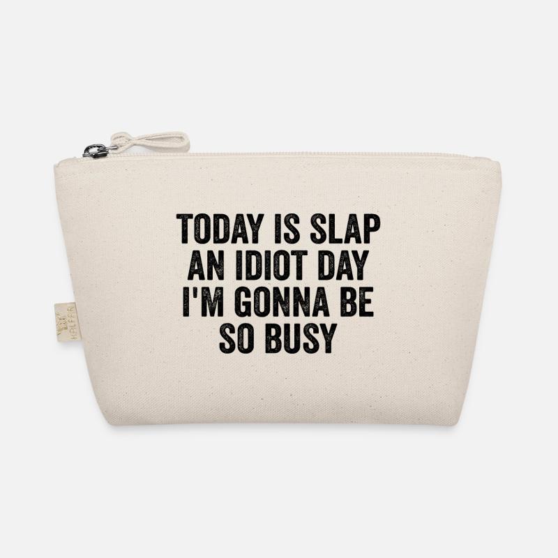 Heute ist Slap An Idiot Day, Ich werde so beschäftigt sein Bio-Täschchen