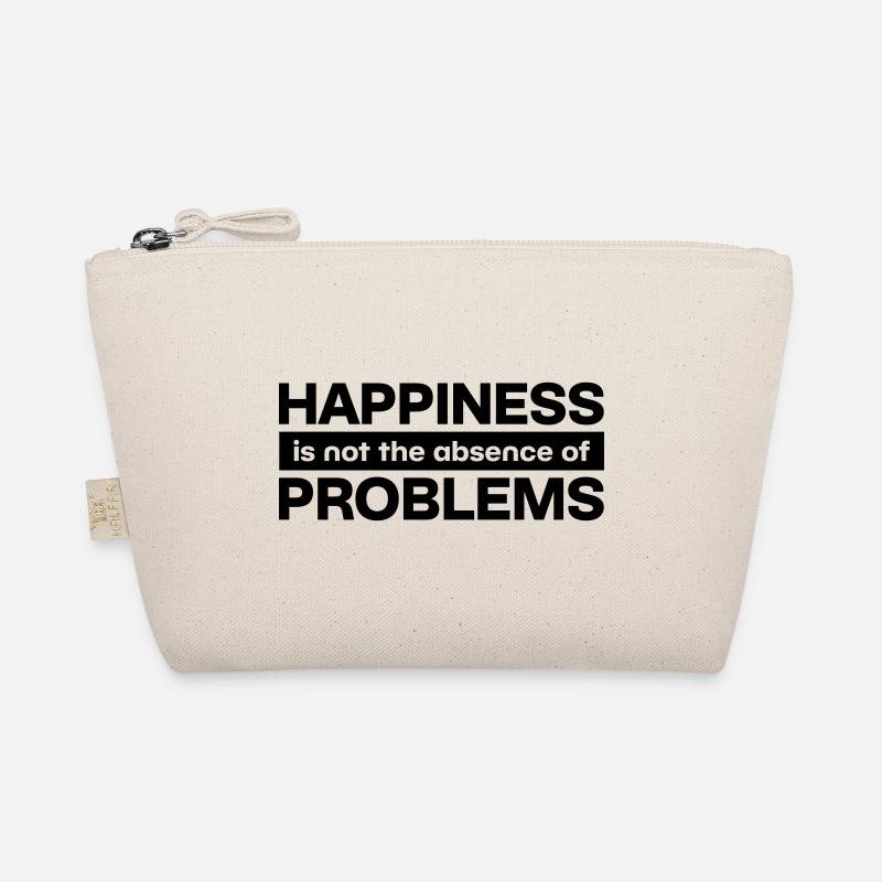 Happiness is not the absence of Problems Organic Pouch