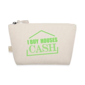 I Buy Houses Cash Real Estate Investor - Organic Pouch - nature - Front