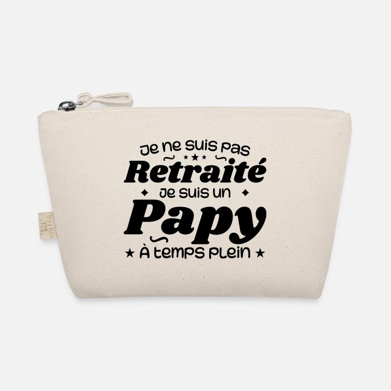 Je ne suis pas Retraité je suis un Papy Trousse biologique