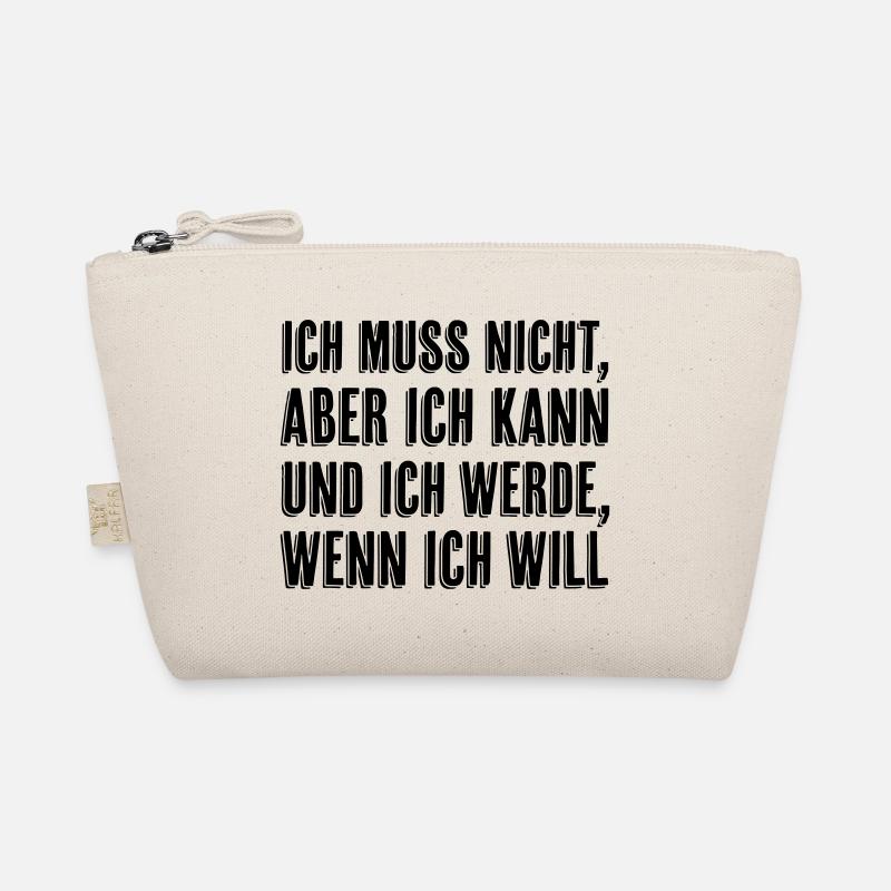Ich muss nicht aber ich kann wenn ich will - Bio-Täschchen - Natur