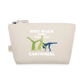 Why Walk When You Can Cartwheel funny wheel stroke - Organic Pouch - nature - Front