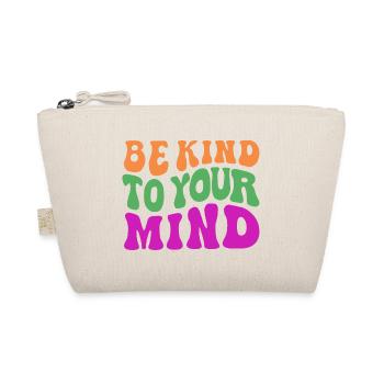 Be kind to your mind - Organic Pouch - nature - Front