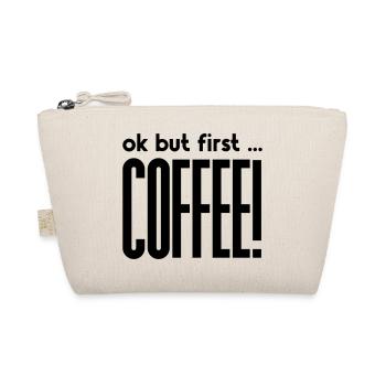 ok but first ... COFFEE! - Organic Pouch - nature - Front