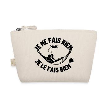 Je ne fais rien mais je le fais bien humour cadeau - Trousse biologique - nature - Devant