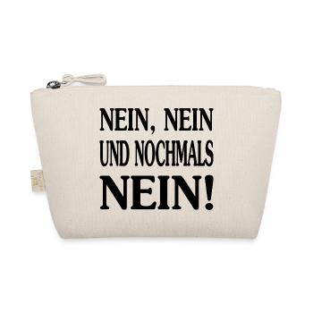 Nein,Nein und Nochmals Nein! Version 1 - Bio-Täschchen - Natur - Vorne