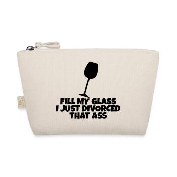 Fill My Glass I Just Divorced That Ass 4 - Organic Pouch - nature - Front