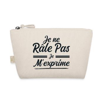 Je Ne Râle Pas, Je M'Exprime - Trousse biologique - nature - Devant