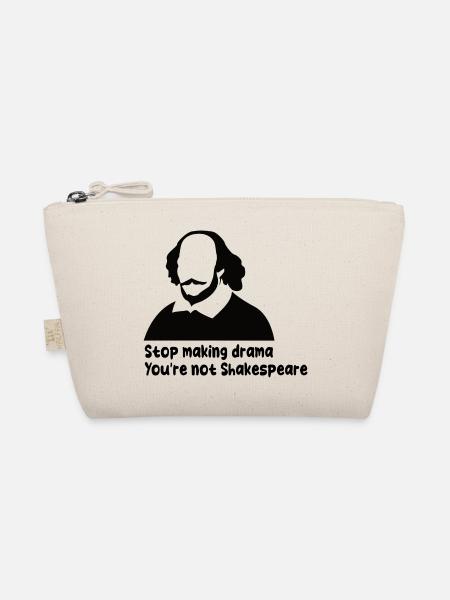 Stop Making Drama You're Not Shakespeare - Bio-Täschchen - Natur