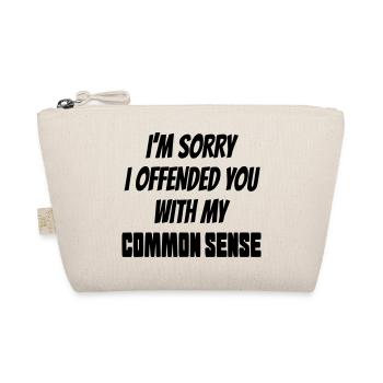 Sorry to offend you with my common sense* - Organic Pouch - nature - Front