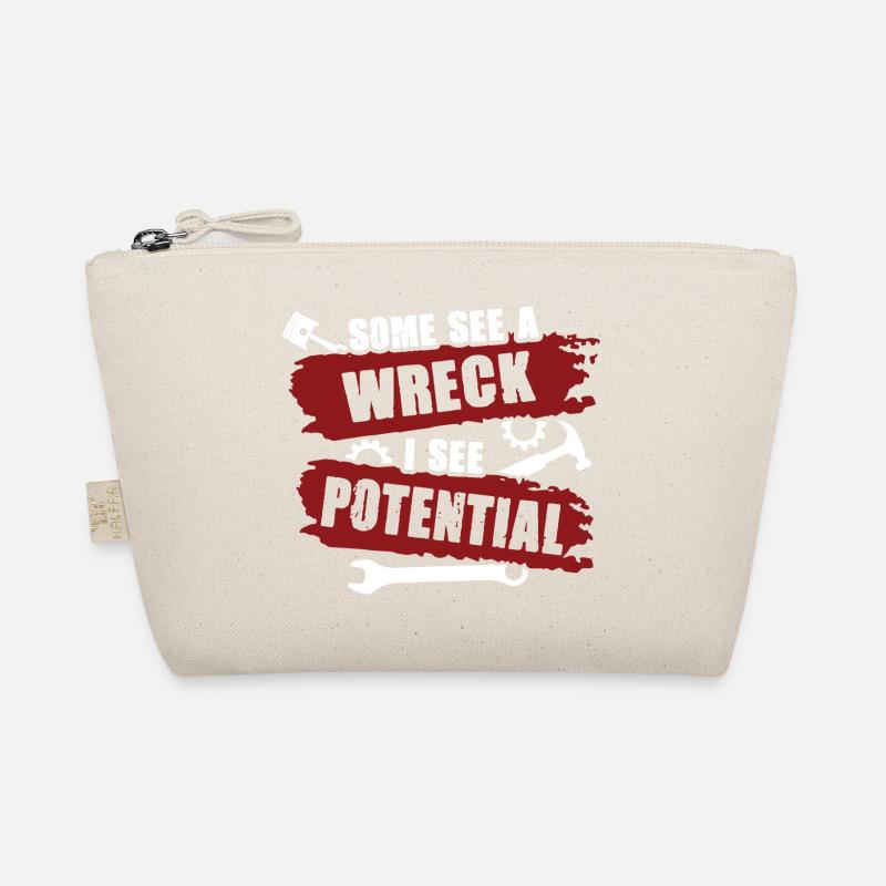 Some See A Wreck I See Potential Creativity Organic Pouch