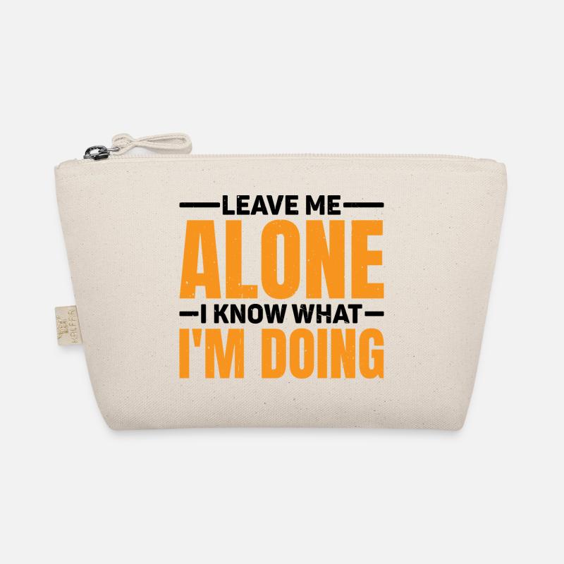 Leave Me Alone, I Know What I'm Doing 62 Organic Pouch