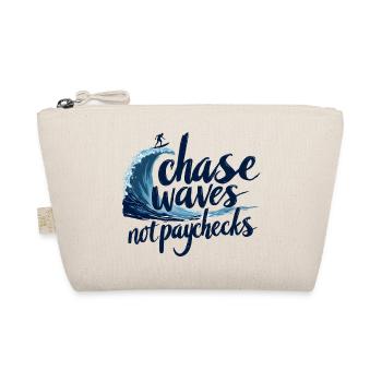 I Chase Waves Not Paychecks – Surfing & Freedom - Organic Pouch - nature - Front