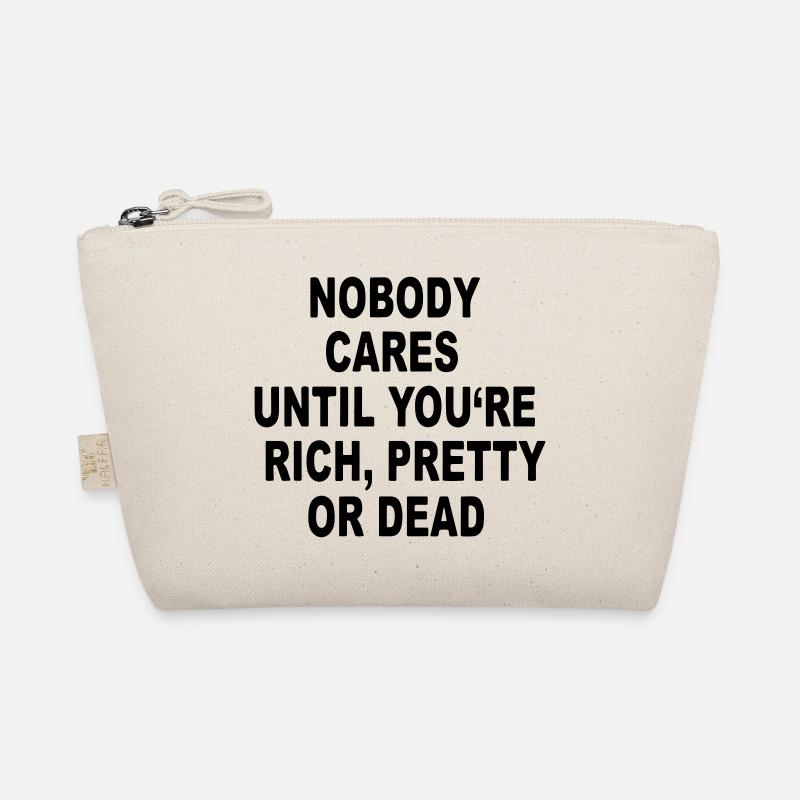 Es interessiert niemanden, bis Sie reich, hübsch oder tot sind. Bio-Täschchen