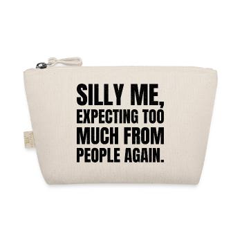 silly me expecting too much from people again - Organic Pouch - nature - Front