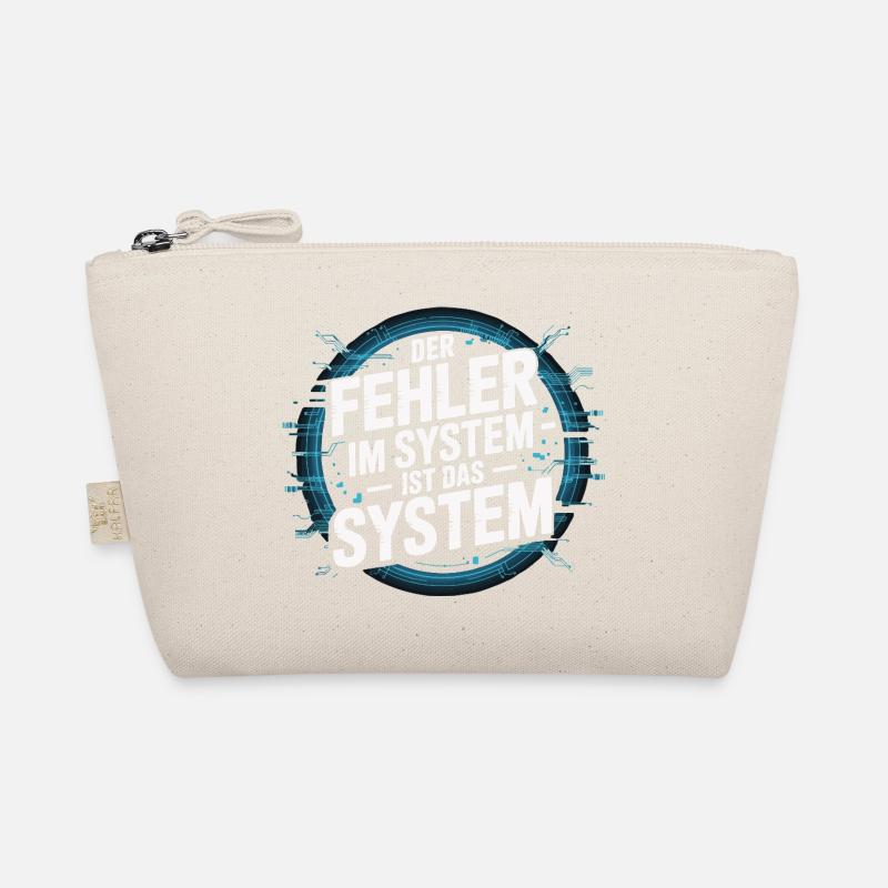 The error in the system - lies in the system YES! - Organic Pouch - nature