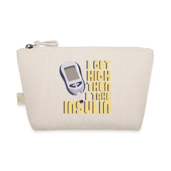 Diabetes Humor I Get High Then I Take Insulin Art - Organic Pouch - nature - Front