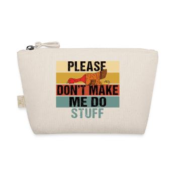 Please Don't Make Me Do Stuff Turkey - Organic Pouch - nature - Front