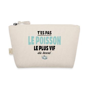 T’es pas le poisson le plus vif du bocal - Trousse biologique - nature - Devant