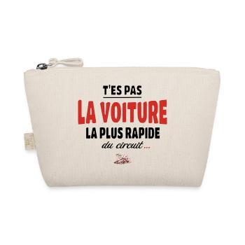 T’es pas la voiture la plus rapide du circuit - Trousse biologique - nature - Devant