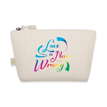Love Is Never Wrong LGBTQ Pride Quote Design - Organic Pouch - nature - Front