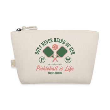 Pickleball Is Life Out Never Heard Of Her Funny - Organic Pouch - nature - Front