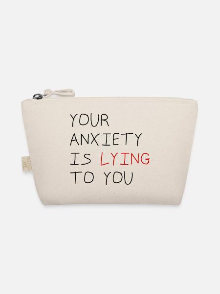 Your Anxiety Is Lying to You - Bio-Täschchen - Natur