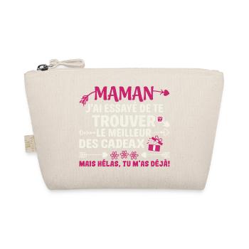 Maman Meilleur Cadeau Humour Tu M As Déjà - Trousse biologique - nature - Devant