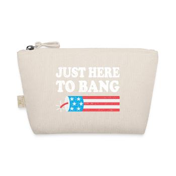Just Here To Bang - Organic Pouch - nature - Front