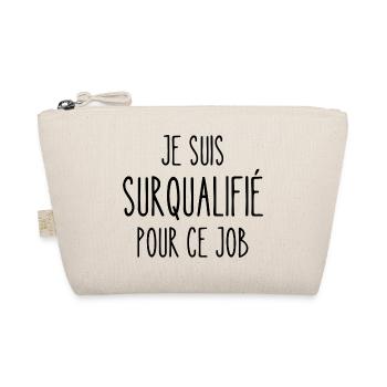surqualifié pour ce job - Trousse biologique - nature - Devant