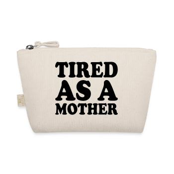 Tired as a mother - Organic Pouch - nature - Front