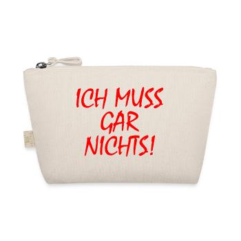 Ich muss gar nichts - Bio-Täschchen - Natur - Vorne