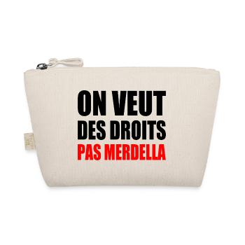 on veut des droits pas merdella - Trousse biologique - nature - Devant