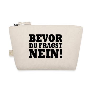 Bevor du fragst nein - Bio-Täschchen - Natur - Vorne