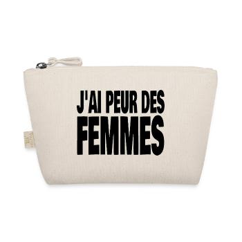 j'ai peur des femmes - Trousse biologique - nature - Devant
