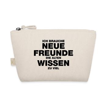 Ich brauche neue Freunde, die alten wissen zu viel - Bio-Täschchen - Natur - Vorne