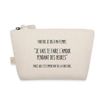 c'est important de la faire rire - Trousse biologique - nature - Devant