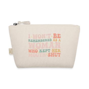 i wont be remembered as a woman who kept her mouth - Organic Pouch - nature - Front