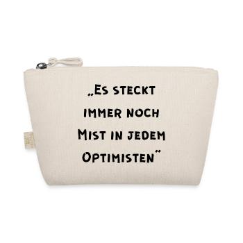 Es steckt immer noch Mist in jedem Optimisten - Bio-Täschchen - Natur - Vorne