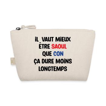 Il vaut mieux être saoul que con / Humour - Trousse biologique - nature - Devant