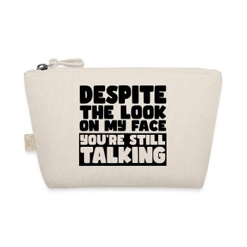 Malgré mon expression, vous parlez toujours # - Trousse biologique - nature - Devant
