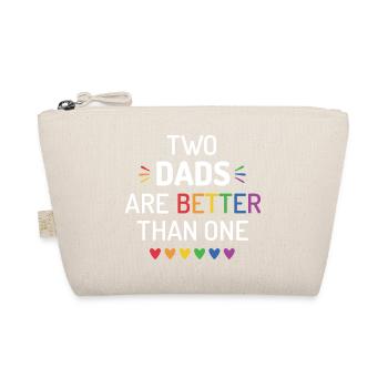 Two Dads Are Better Than One - LGBT Pride Month - Organic Pouch - nature - Front