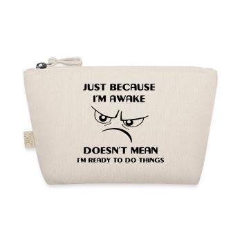 Being awake doesn't mean I'm active # - Organic Pouch - nature - Front