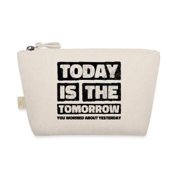 Motivational Wisdom Design. Today's Tomorrow Vibes - Organic Pouch - nature - Front