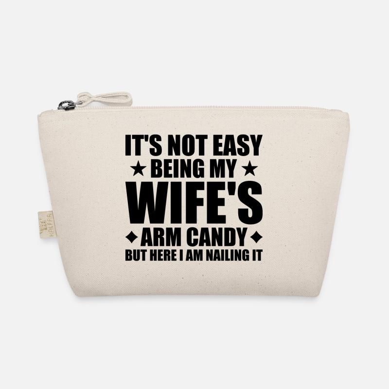 Its Not Easy Being My Wifes Arm Candy Trousse biologique