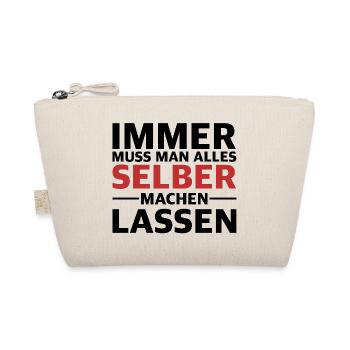 Immer muss man alles selber machen lassen - Bio-Täschchen - Natur - Vorne
